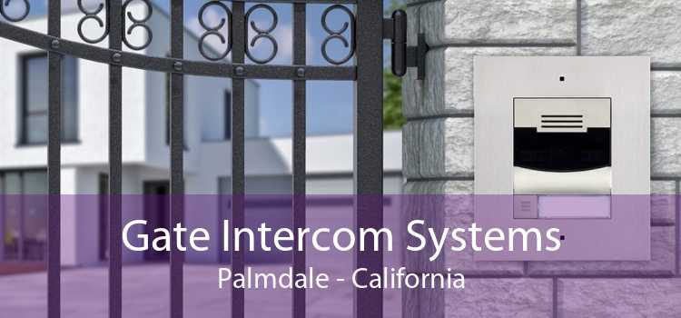 Gate Intercom Systems Palmdale - California