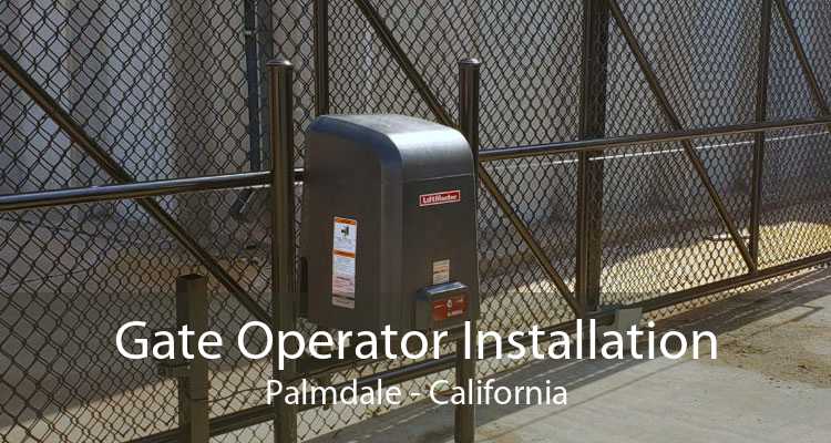 Gate Operator Installation Palmdale - California